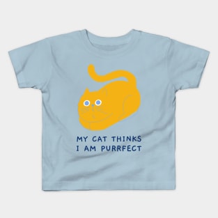 MY CAT THINKS I AM PURRFECT MEOW Kids T-Shirt